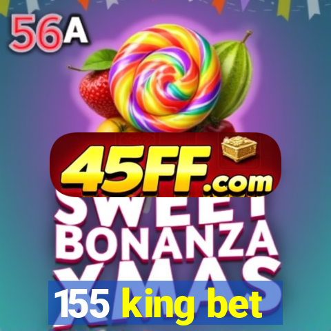 155 king bet